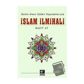 Sünni Alevi Caferi Kaynaklarıyla İslam İlmihali - Nazif Ay - Kaynak Yayınları