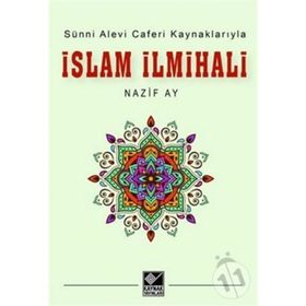 Sünni Alevi Caferi Kaynaklarıyla İslam İlmihali - Nazif Ay - Kaynak Yayınları