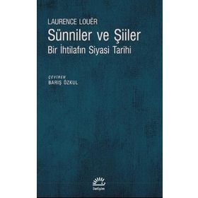 Sünniler ve Şiiler - Laurence Louer