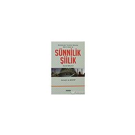 SÜNNILIK ŞIILIK İSLAM BIRLIĞI - AHMET EL KATIP