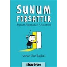 Sunum Fırsattır - Adnan Nur Baykal