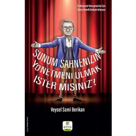 Sunum Sahnenizin Yönetmeni Olmak İster Misiniz - Veysel Sami Berikan
