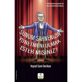Sunum Sahnenizin Yönetmeni Olmak İster Misiniz - Veysel Sami Berikan