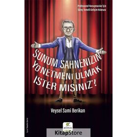 Sunum Sahnenizin Yönetmeni Olmak İster Misiniz - Veysel Sami Berikan