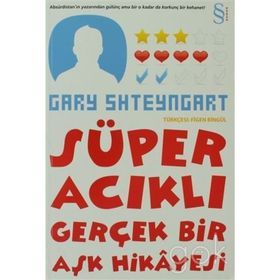 SÜPER ACIKLI GERÇEK BIR AŞK HIKAYESI - GARY SHTEYNGART