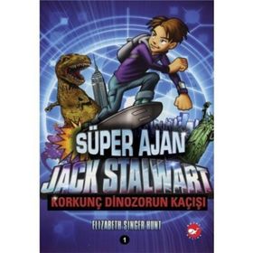 Süper Ajan Jack Stalwart 01 - Korkunç Dinozorun Kaçışı - Elizabeth Singer Hunt