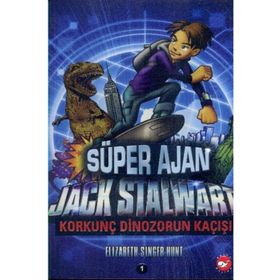 Süper Ajan Jack Stalwart 01 - Korkunç Dinozorun Kaçışı - Elizabeth Singer Hunt