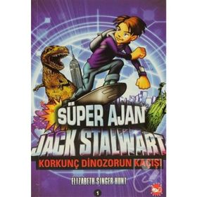 Süper Ajan Jack Stalwart 01 - Korkunç Dinozorun Kaçışı - Elizabeth Singer Hunt