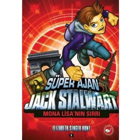 Süper Ajan Jack Stalwart 03 - Mona Lisanın Sırrı - Elizabeth Singer Hunt