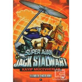 Süper Ajan Jack Stalwart 04 - Kayıp Mücevherler - Elizabeth Singer Hunt
