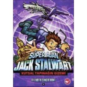 Süper Ajan Jack Stalwart 05 - Kutsal Tapınağın Gizemi - Elizabeth Singer Hunt