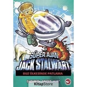 Süper Ajan Jack Stalwart 12 - Buz Ülkesinde Patlama - Elizabeth Singer Hunt