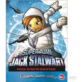 Süper Ajan Jack Stalwart - 13 Koca Ayak’ın Kafatası - Elizabeth Singer Hunt