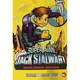 SÜPER AJAN JACK STALWART (9. KITAP) MARS GÖREVİ: GIZLI KOD - ELIZABETH SINGER HUNT