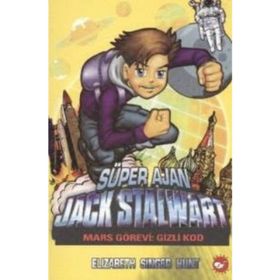 SÜPER AJAN JACK STALWART (9. KITAP) MARS GÖREVİ: GIZLI KOD - ELIZABETH SINGER HUNT