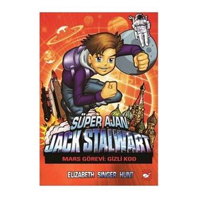 SÜPER AJAN JACK STALWART (9. KITAP) MARS GÖREVİ: GIZLI KOD - ELIZABETH SINGER HUNT