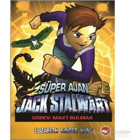 Süper Ajan Jack Stalwart Görev Max’i Bulmak - Elizabeth Singer Hunt