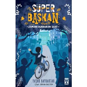 Süper Başkan Zamanı Durduran Saat - Yaşar Bayraktar