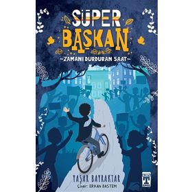 Süper Başkan Zamanı Durduran Saat - Yaşar Bayraktar
