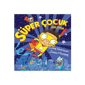 Süper Çocuk Geliyor - Claire Freedman