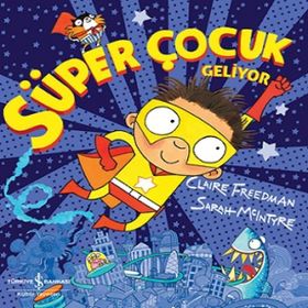 Süper Çocuk Geliyor - Claire Freedman