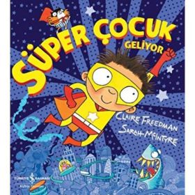 Süper Çocuk Geliyor - Claire Freedman