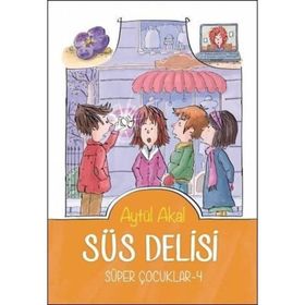 Süper Çocuklar 4 Süs Delisi Aytül Akal