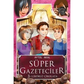 Süper Gazeteciler 3 - Likörlü Çikolata - Aytül Akal