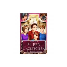 Süper Gazeteciler 3 - Likörlü Çikolata - Aytül Akal