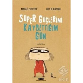 Süper Güçlerimi Kaybettiğim Gün - Michael Escoffier