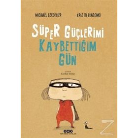 Süper Güçlerimi Kaybettiğim Gün - Michael Escoffier