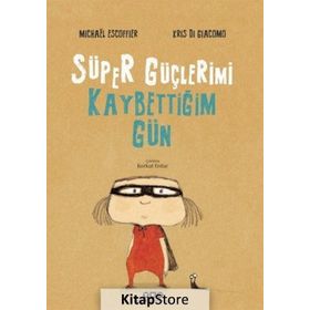 Süper Güçlerimi Kaybettiğim Gün - Michael Escoffier
