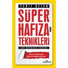 Süper Hafıza Teknikleri - Yak Beyninin Işığını - Ferit Delen