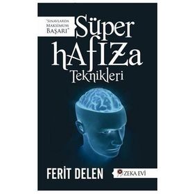 Süper Hafıza Teknikleri - Yak Beyninin Işığını - Ferit Delen