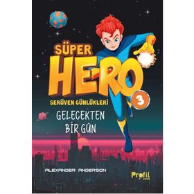Süper Hero Gelecekten Bir Gün Serüven Günlükleri 3 Profil Kitap