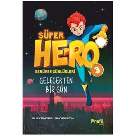 Süper Hero Gelecekten Bir Gün Serüven Günlükleri 3 Profil Kitap