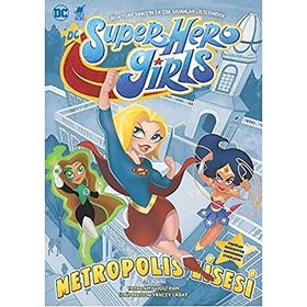Super Hero Girls Metropolis Lisesi - Amy Wolfram