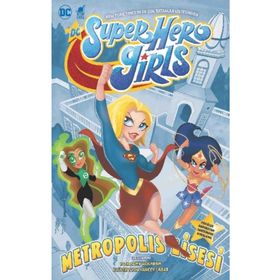 Super Hero Girls Metropolis Lisesi - Amy Wolfram