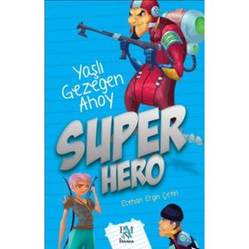 Süper Hero - Yaşlı Gezegen Ahoy - Panama Yayıncılık