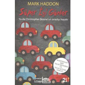 SÜPER İYİ GÜNLER - MARK HADDON