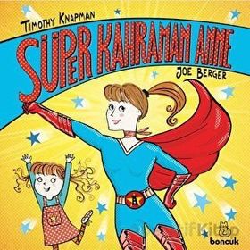 Süper Kahraman Anne - Timothy Knapman