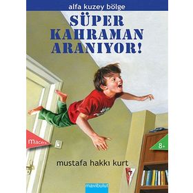 SÜPER KAHRAMAN ARANIYOR - MUSTAFA HAKKI KURT