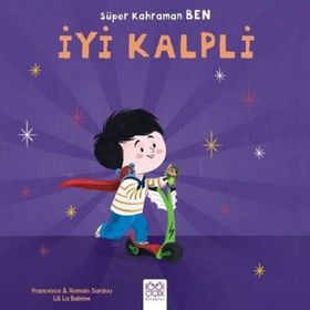 Süper Kahraman Ben - İyi Kalpli - Francesca Sardou Romain Sardou