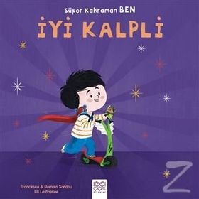 Süper Kahraman Ben - İyi Kalpli - Francesca Sardou Romain Sardou
