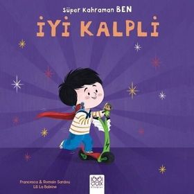 Süper Kahraman Ben - İyi Kalpli - Francesca Sardou Romain Sardou