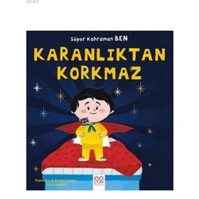 Süper Kahraman Ben - Karanlıktan Korkmaz - Francesca Sardou Romain Sardou