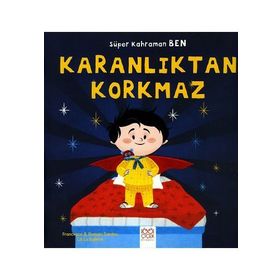Süper Kahraman Ben - Karanlıktan Korkmaz - Francesca Sardou Romain Sardou