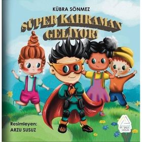 Süper Kahraman Geliyor - Kübra Sönmez