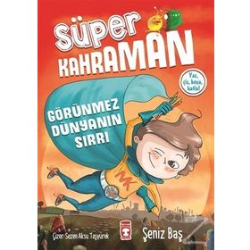 Süper Kahraman - Görünmez Dünyanın Sırrı - Şeniz Baş