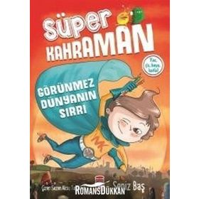 Süper Kahraman - Görünmez Dünyanın Sırrı - Şeniz Baş